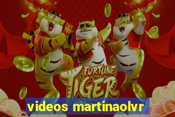 videos martinaolvr